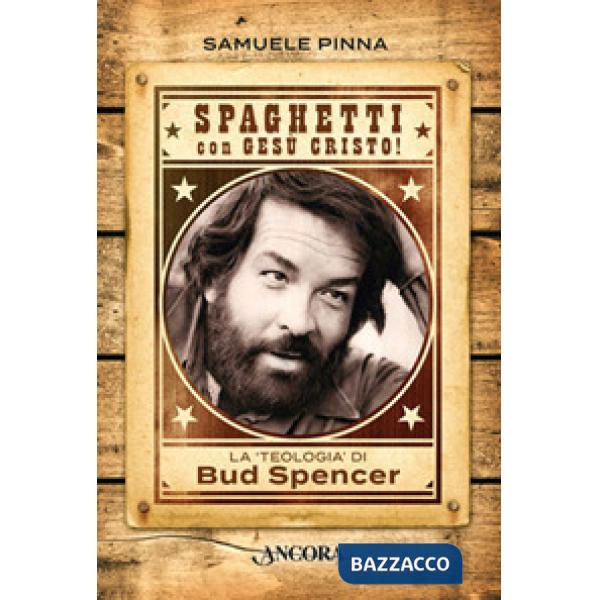 Spaghetti con Gesù Cristo! La teologia di Bud Spencer