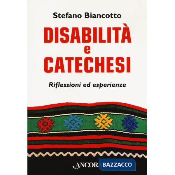 Disabilità e catechesi. Riflessioni ed esperienze