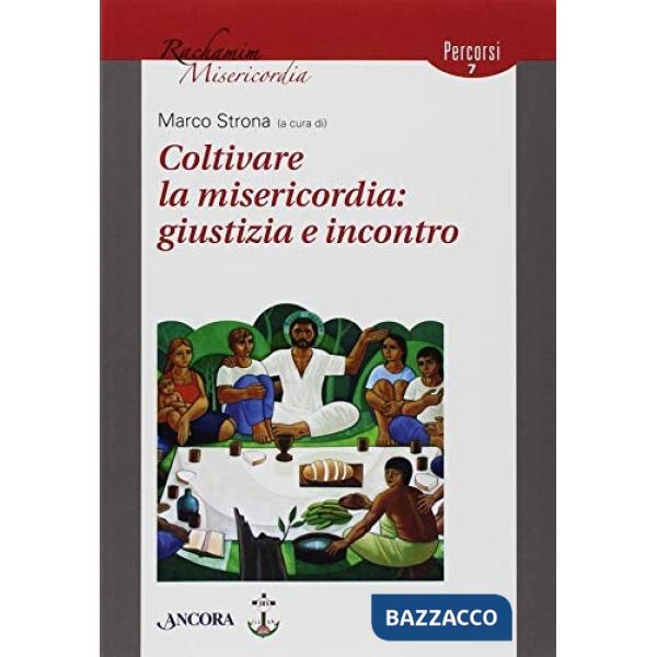 Coltivare la misericordia: giustizia e incontro