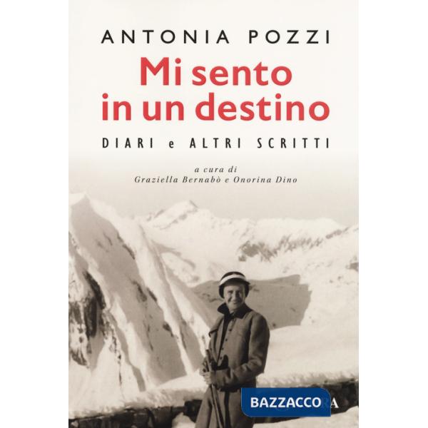 Mi sento in un destino. Diari e altri scritti. Ediz. critica