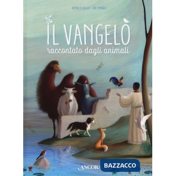 Vangelo raccontato dagli animali. Ediz. a colori (Il)