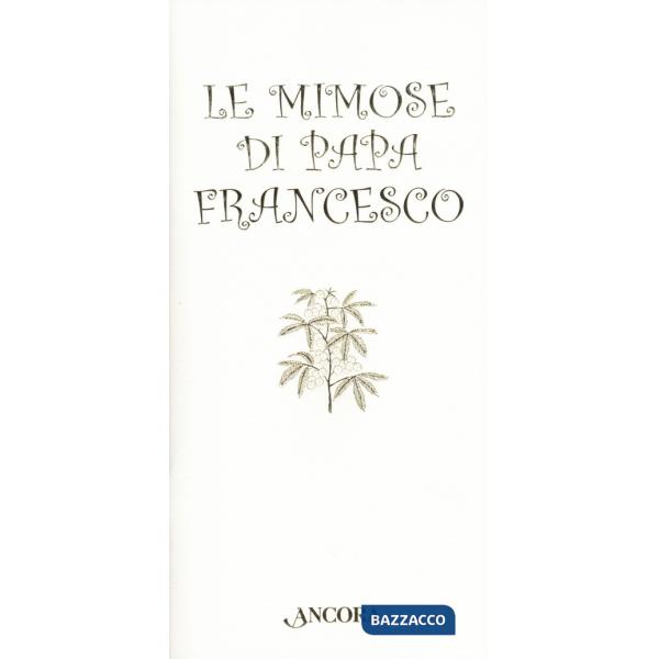 Mimose di papa Francesco (Le)
