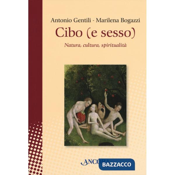 Cibo (e sesso). Natura, cultura, spiritualità