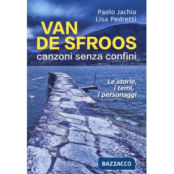 Van De Sfroos, canzoni senza confini. Le storie, i temi, i personaggi
