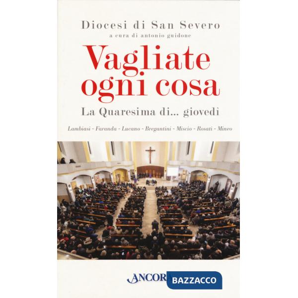 Vagliate ogni cosa. La Quaresima di... giovedì