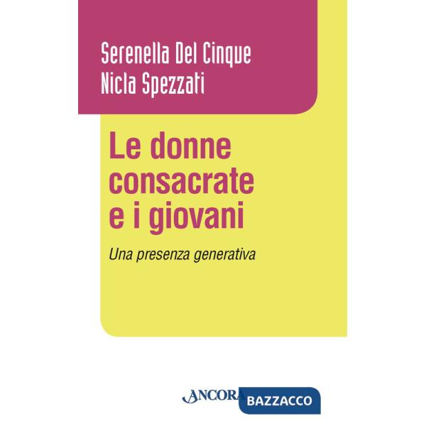 Donne consacrate e i giovani. Una presenza generativa (Le)