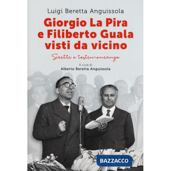Giorgio La Pira e Filiberto Guala visti da vicino. Scritti e testimonianze
