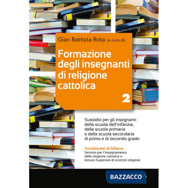 Formazione degli insegnanti di religione cattolica. Vol. 2