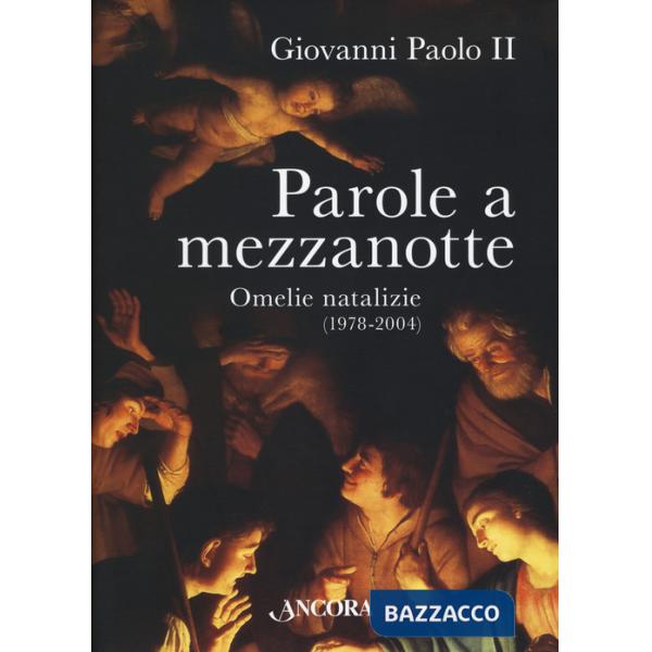 Parole a mezzanotte. Omelie natalizie (1978-2004)