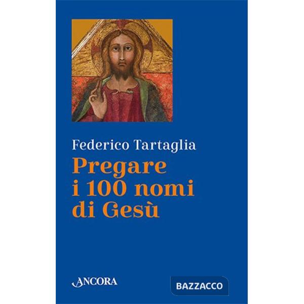 Pregare i 100 nomi di Gesù