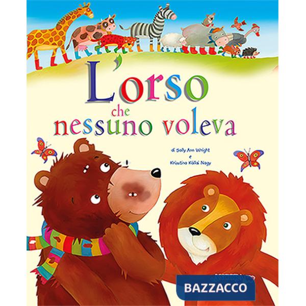 Orso che nessuno voleva. Ediz. a colori. Con blocchetto di inviti per le feste di compleanno (L')