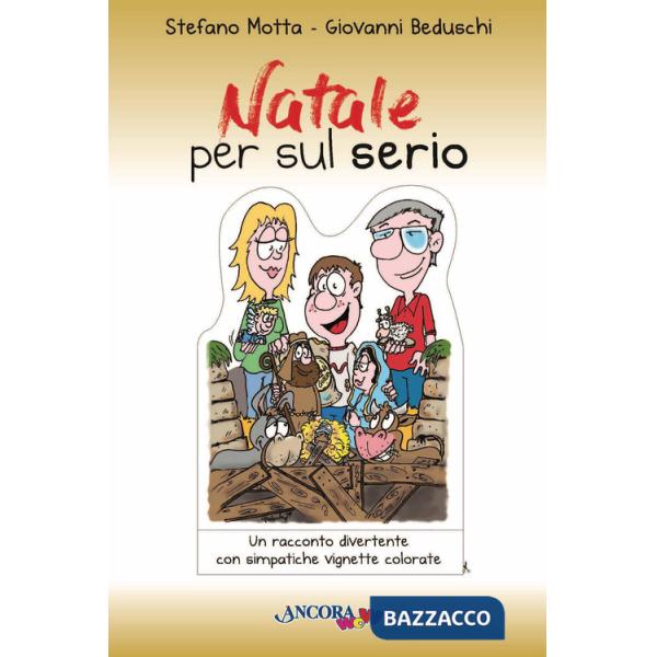Natale per sul serio. Ediz. a colori
