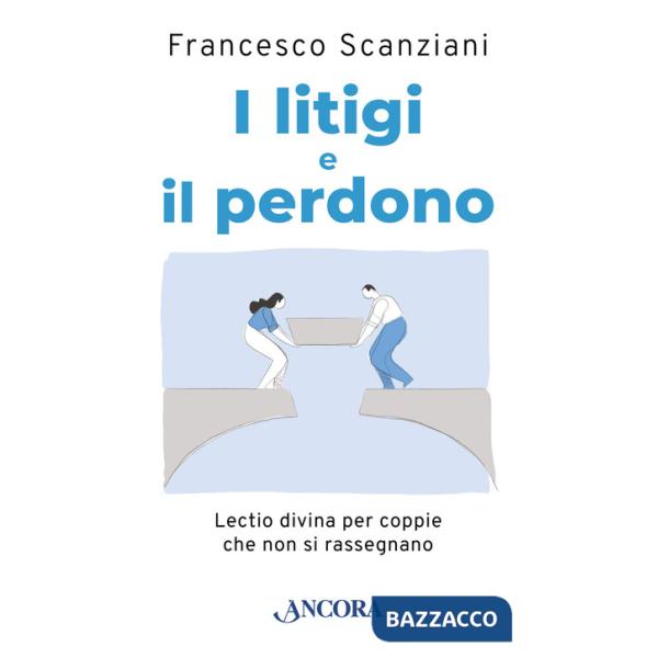Litigi e il perdono. Lectio divina per coppie che non si rassegnano (I)