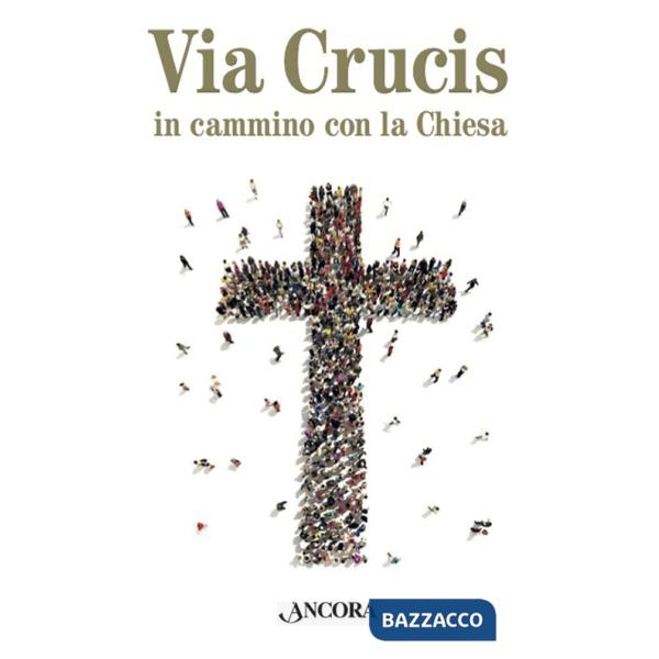 Via Crucis. In cammino con la Chiesa