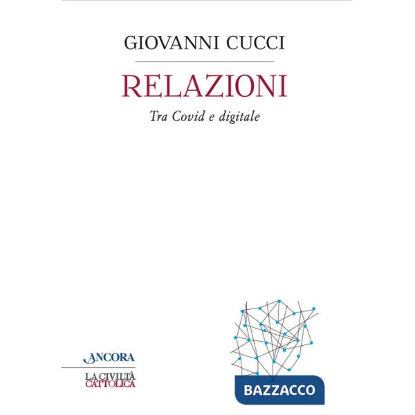 Relazioni. Tra Covid e digitale