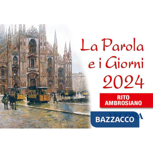 Parola e i giorni 2024. Rito ambrosiano (La)