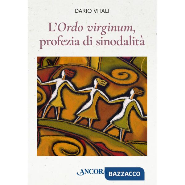 «ordo virginum», profezia di sinodalità (L')