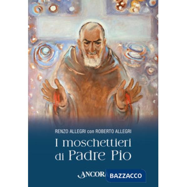 Moschettieri di Padre Pio (I)