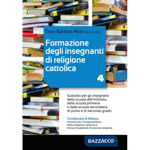 Formazione degli insegnanti di religione cattolica. Sussidio per gli insegnanti della scuola dell'infanzia, della scuola primari
