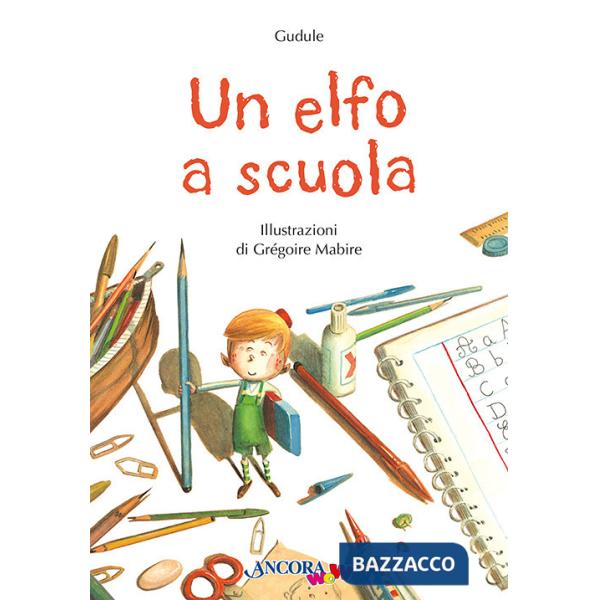 Elfo a scuola. Ediz. a colori (Un)