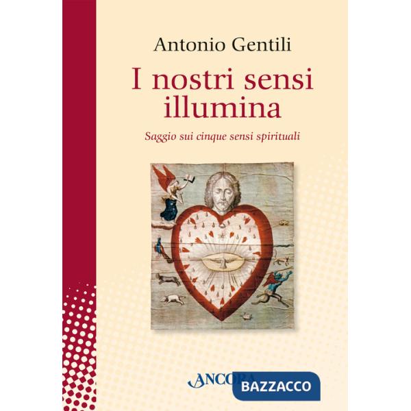 Nostri sensi illumina. Saggio sui cinque sensi spirituali (I)