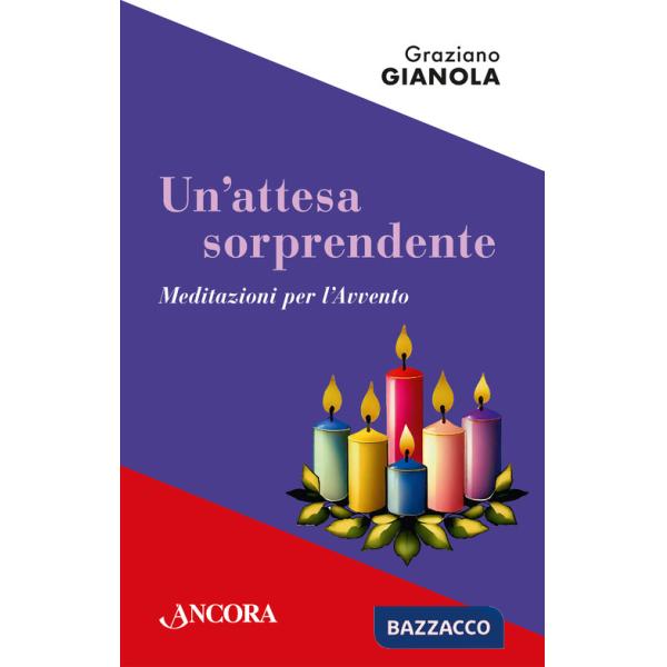 Attesa sorprendente. Meditazioni per l'Avvento (Un')