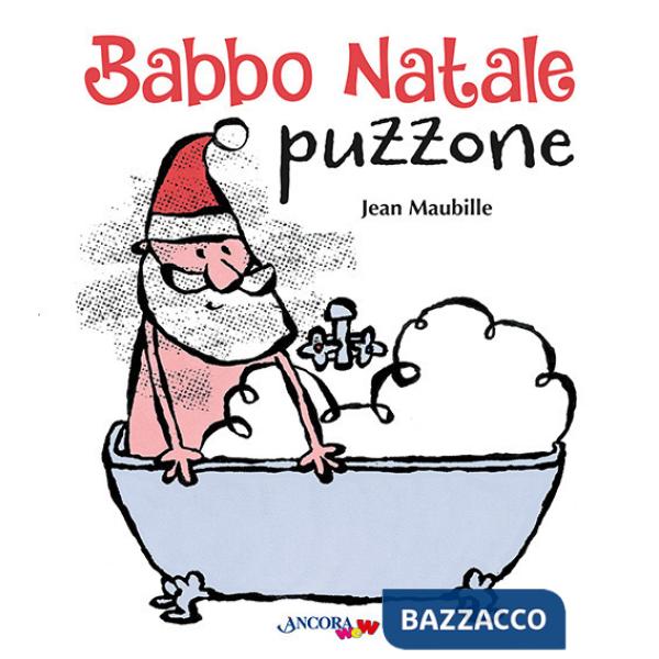 Babbo Natale puzzone. Ediz. a colori