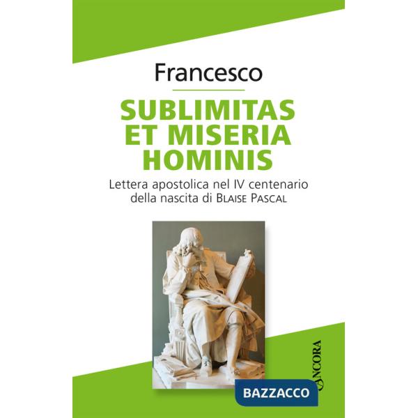 Sublimitas et miseria hominis. Lettera apostolica nel IV centenario della nascita di Blaise Pascal