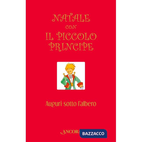 Natale con il Piccolo Principe. Auguri sotto l'albero