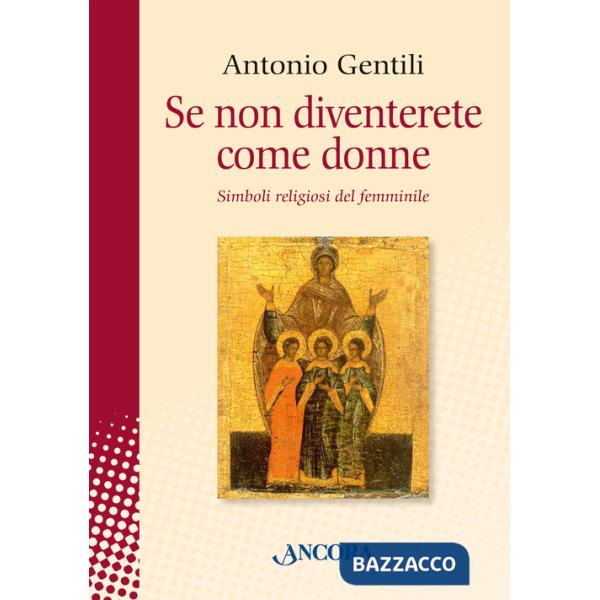 Se non diventerete come donne. Simboli religiosi del femminile