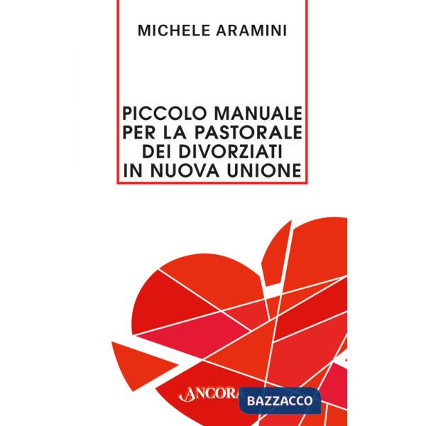 Piccolo manuale per la pastorale dei divorziati in nuova unione