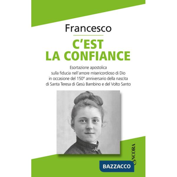 C'est la confiance. Esortazione apostolica sulla fiducia nell'amore misericordioso di Dio in occasione del 150° anniversario del