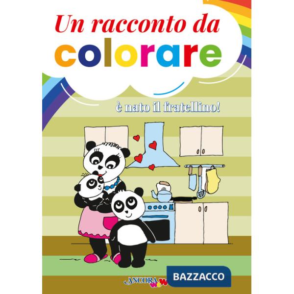È nato il fratellino! Un racconto da colorare. Ediz. a colori