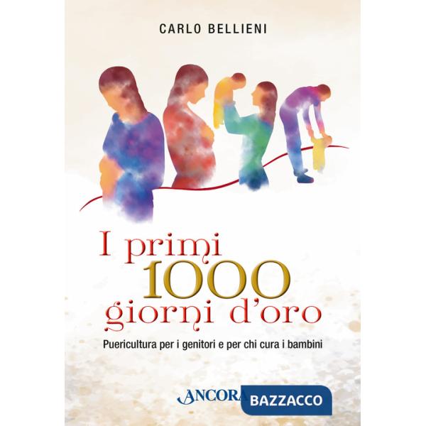 Primi 1000 giorni d'oro. Puericultura per i genitori e per chi cura i bambini (I)