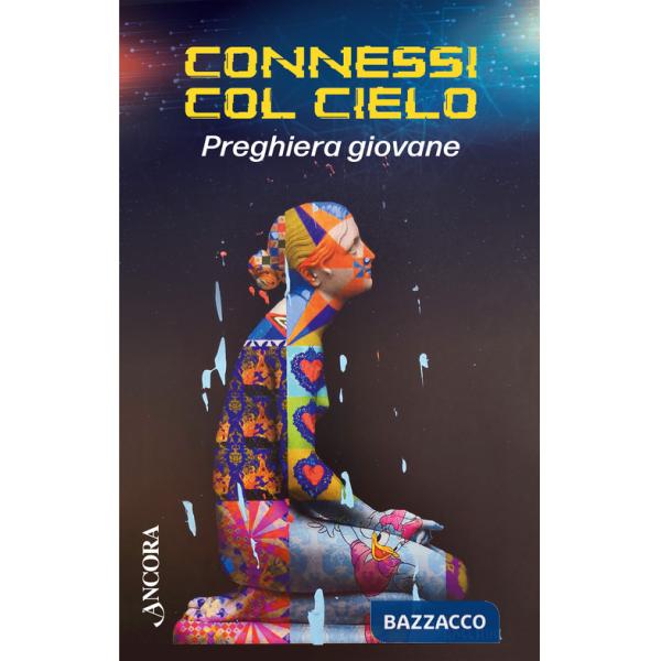 Connessi col cielo. Preghiera giovane