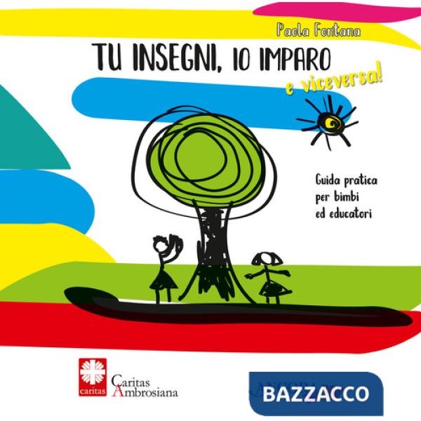 Tu insegni, io imparo e viceversa! Ediz. illustrata