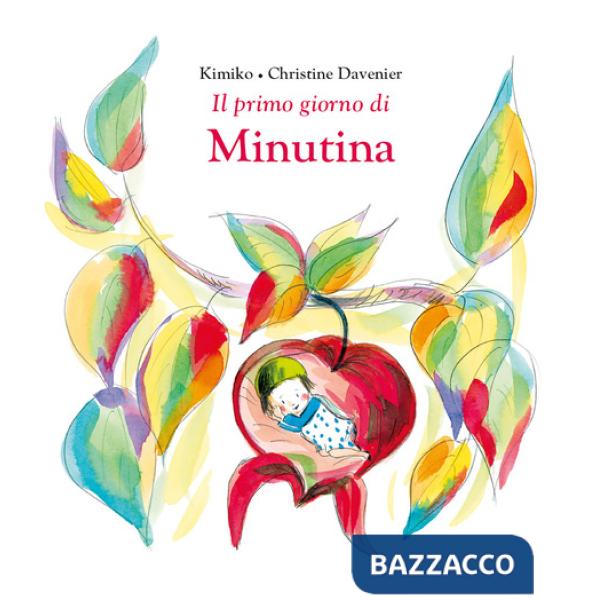 Primo giorno di Minutina. Ediz. illustrata (Il)