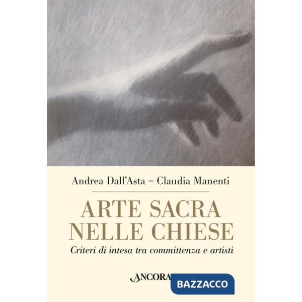 Arte sacra nelle chiese. Criteri di intesa tra committenza e artisti