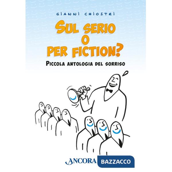 Sul serio o per fiction? Piccola antologia del sorriso