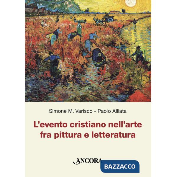 Evento cristiano nell'arte fra pittura e letteratura (L')