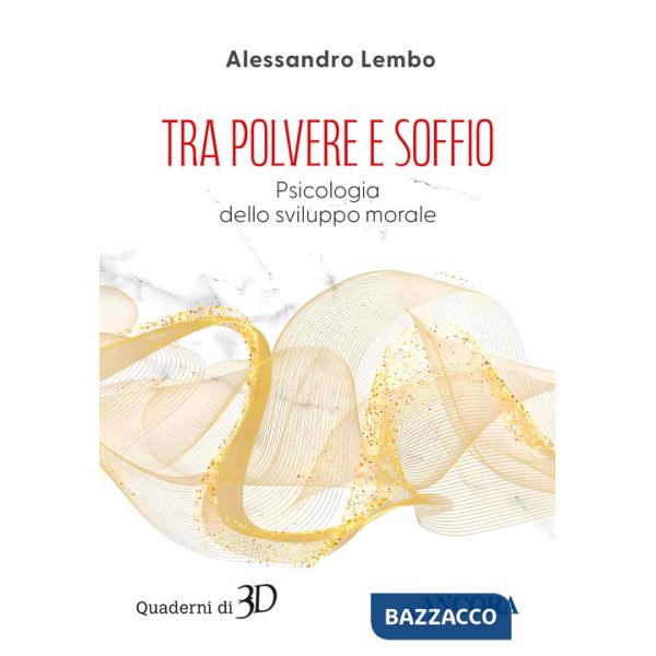 Tra polvere e soffio. Psicologia dello sviluppo morale