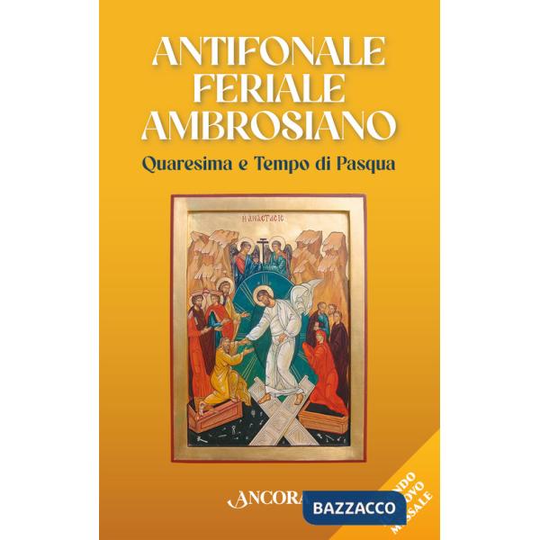 Antifonale feriale ambrosiano. Quaresima e tempo di Pasqua