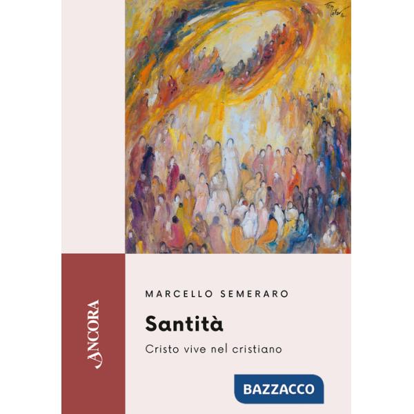 Santità. Cristo vive nel cristiano