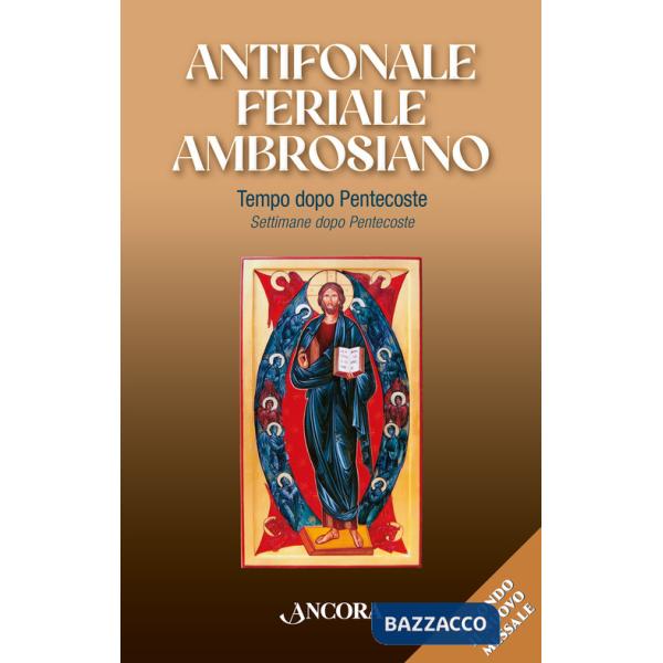 Antifonale feriale ambrosiano. Tempo dopo Pentecoste-Settimane dopo Pentecoste. Vol. 2