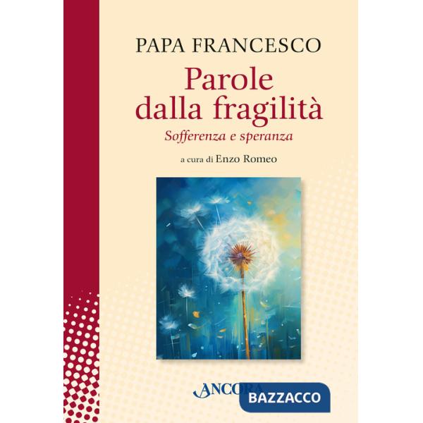 Parole dalla fragilità. Sofferenza e speranza