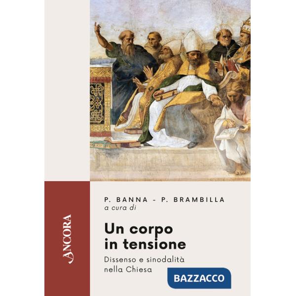 Corpo in tensione. Dissenso e sinodalità nella Chiesa (Un)
