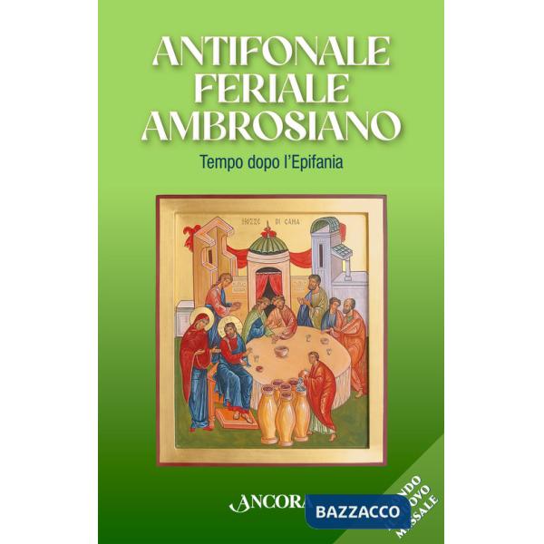 Antifonale Feriale Ambrosiano. Tempo dopo l'Epifania