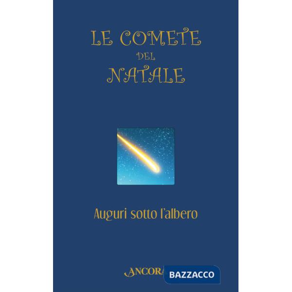 Comete del Natale. Auguri sotto l'albero (Le)