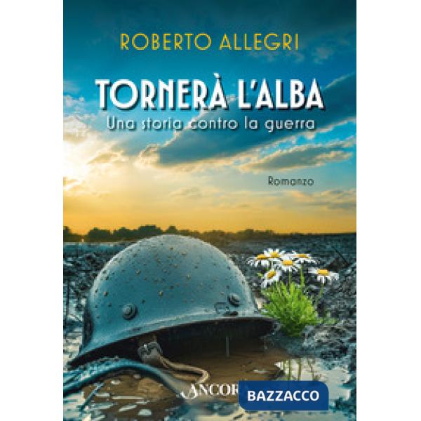 Tornerà l'alba. Una storia contro la guerra