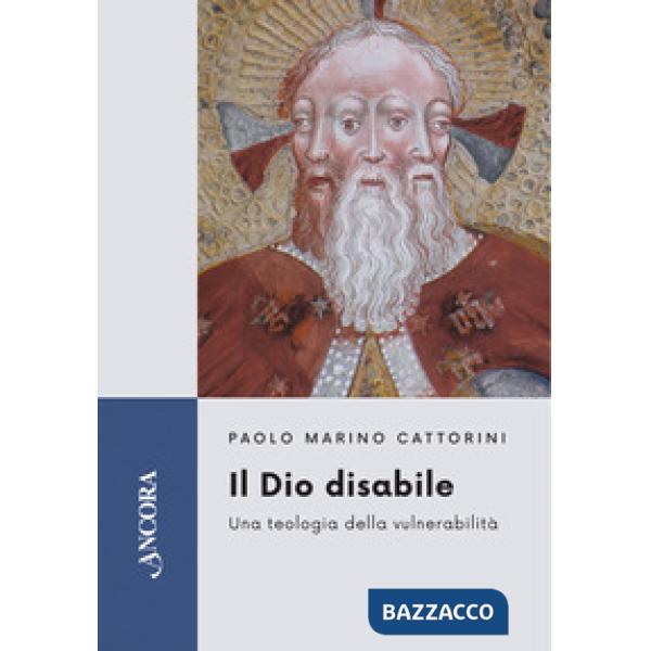 Dio disabile. Una teologia della vulnerabilità (Il)